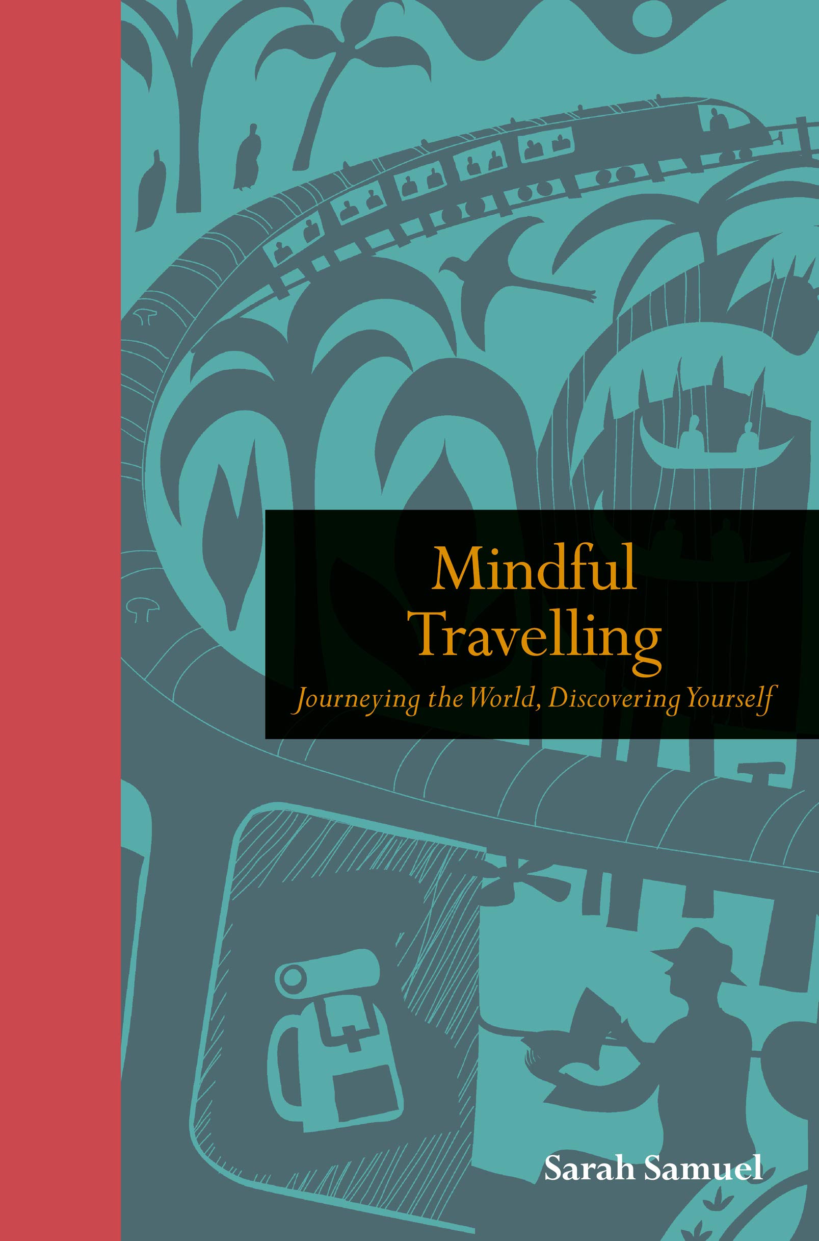 Buy Mindful Travelling: Journeying the world, discovering yourself (Mindfulness series) — BookShops.in