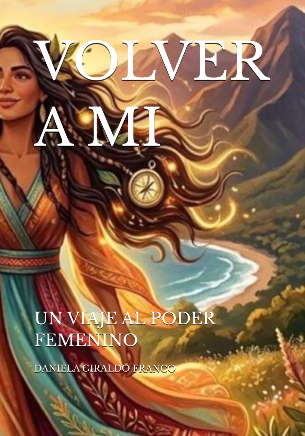 VOLVER A MI: UN VIAJE AL PODER FEMENINO