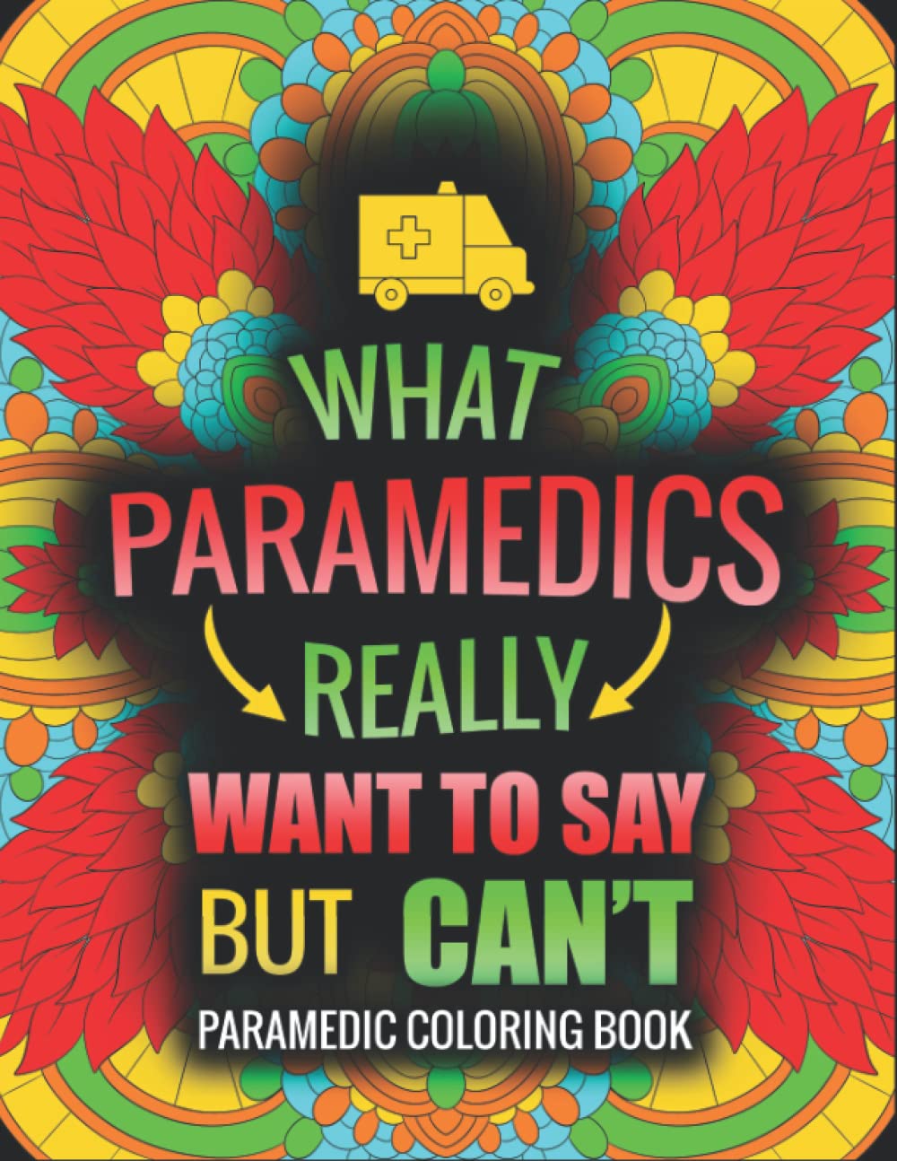 Paramedic Coloring Book: Funny and Humorous Adult Coloring Book Gift For Paramedics