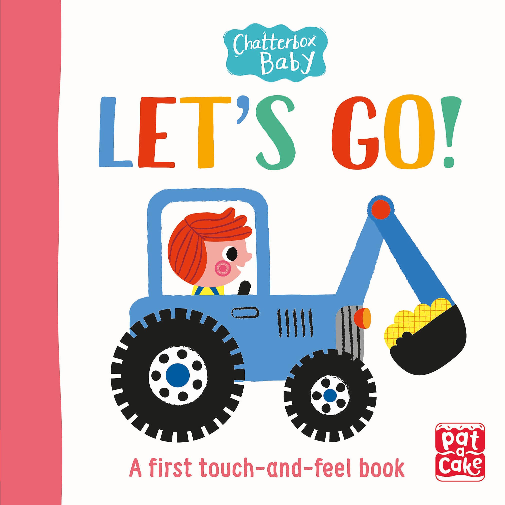 Chatterbox Baby: Let's Go!: A touch-and-feel board book to share