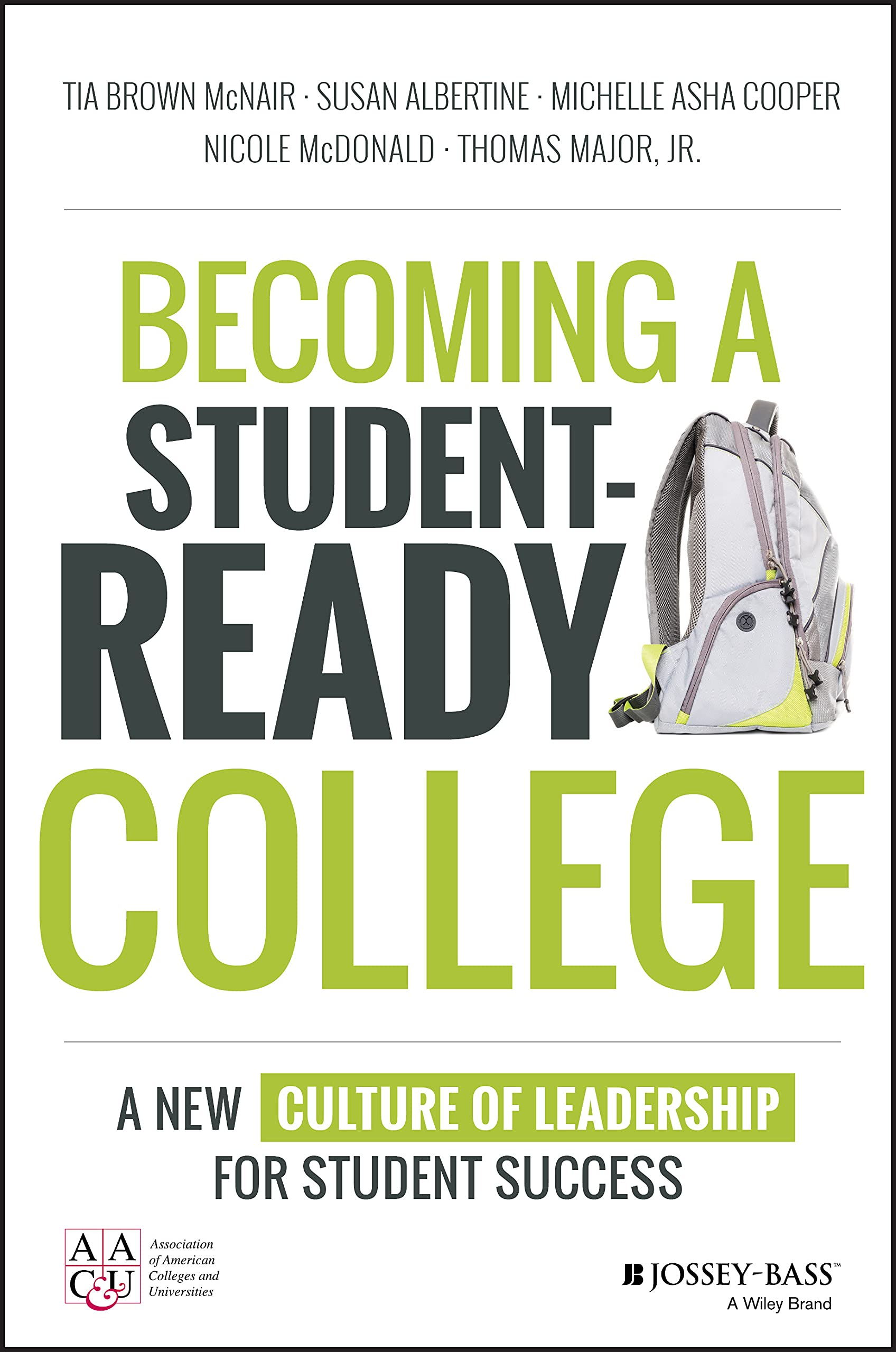 Becoming a Student-Ready College: A New Culture of Leadership for Student Success