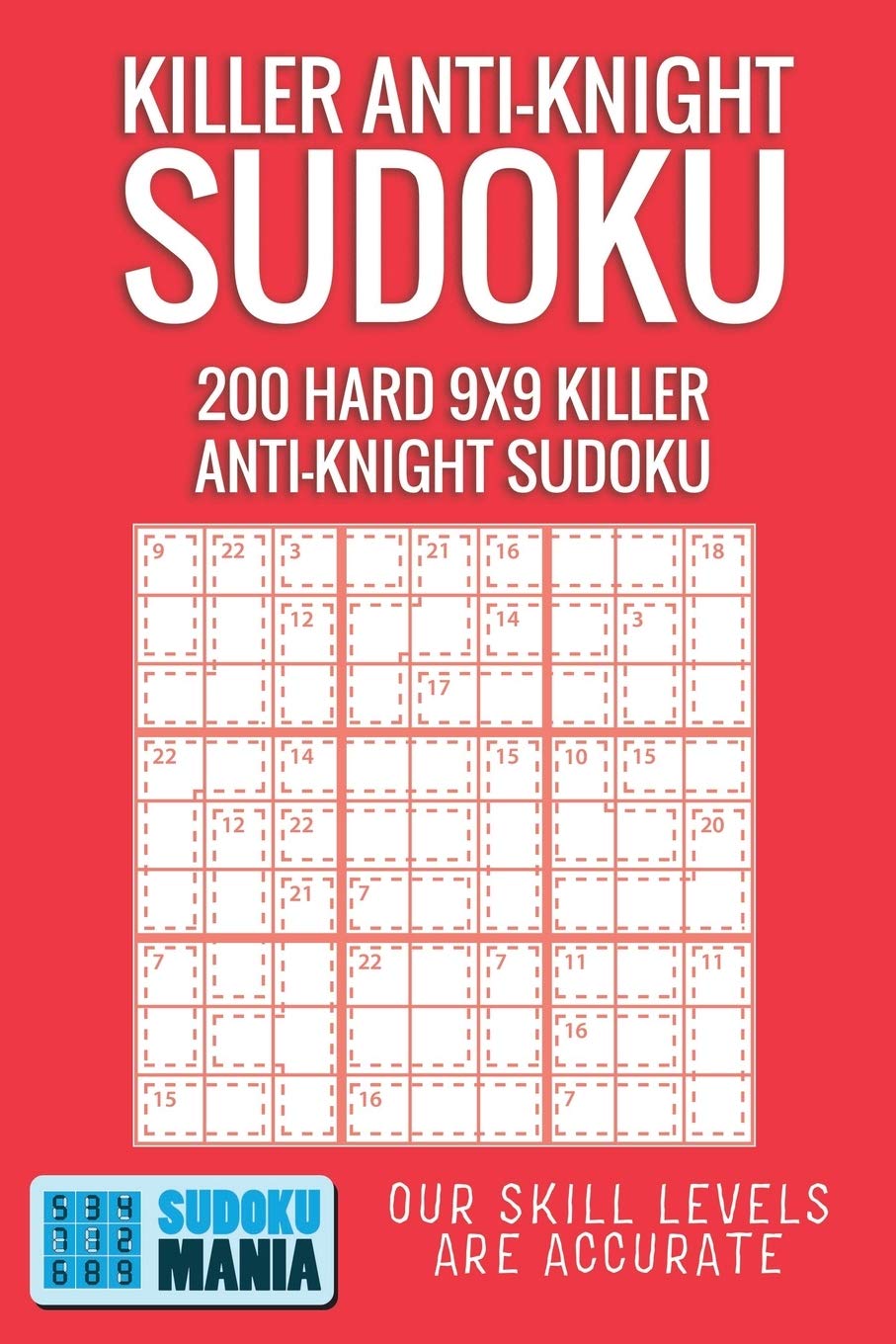 Killer Anti-Knight Sudoku: 200 Hard 9x9 Killer Anti-Knight Sudoku