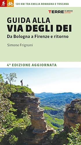 Guida alla via degli dei. Da Bologna a Firenze e ritorno