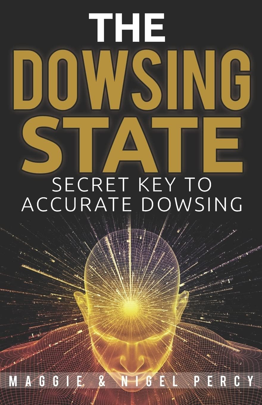 The Dowsing State: Secret Key To Accurate Dowsing Paperback – September 15, 2017