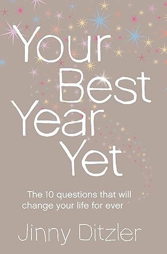 Your Best Year Yet!: A Proven Method for Making the Next 12 Months Your Most Successful Ever: Make the next 12 months your best ever!