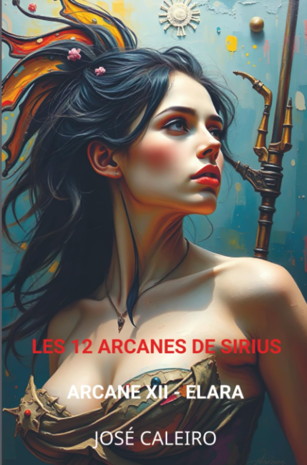 Les 12 Arcanes de Sirius: Arcane XII - Elara