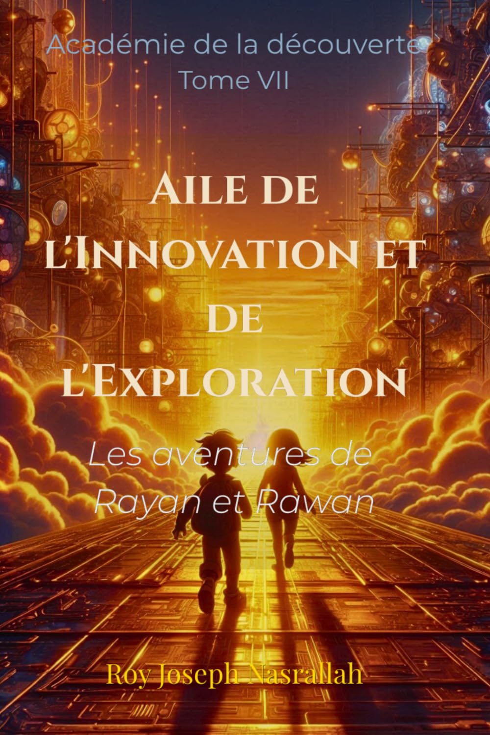 Aile de l'Innovation et de l'Exploration: Les Aventures de Rayan et Rawan (Académie de la découverte)