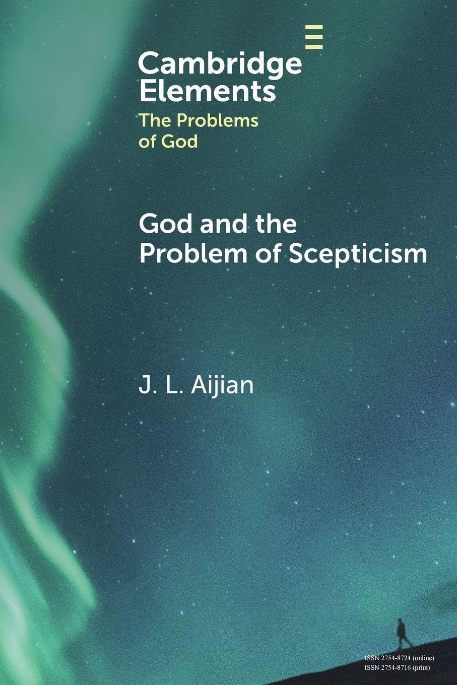 God and the Problem of Scepticism (Elements in the Problems of God)