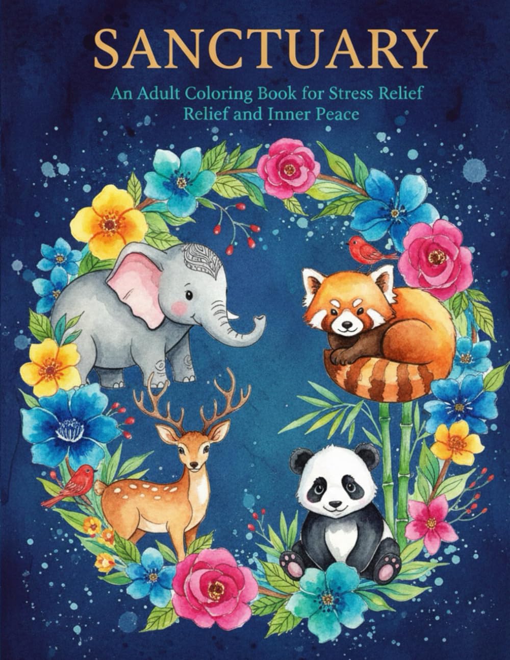 SANCTUARY: An Adult Coloring Book for Stress Relief and Inner Peace