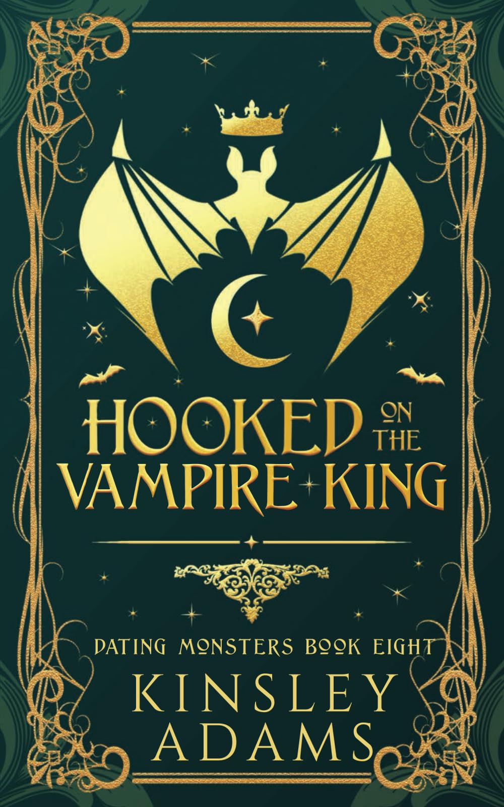 Hooked on the Vampire King: A Fated Mates Vampire and Vampire Slayer Romance: 8 (Dating Monsters)