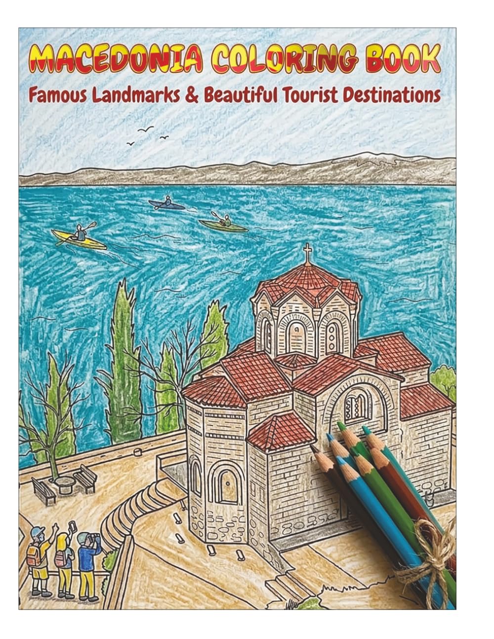 Macedonia Coloring Book: Famous Landmarks & Beautiful Tourist Destinations (Coloring Books - Macedonia)