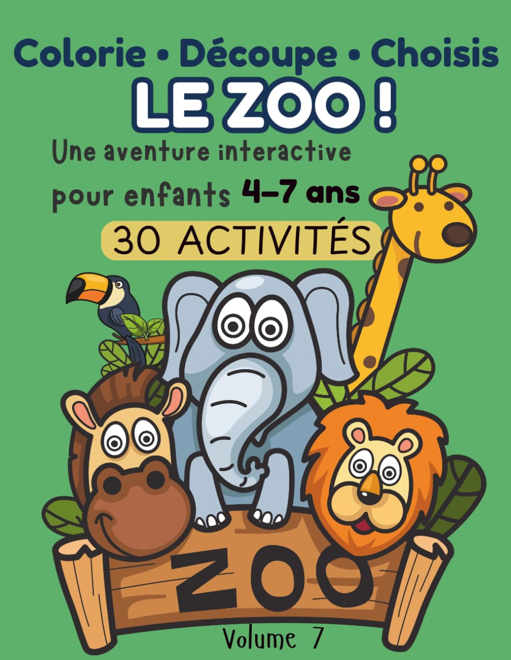 Colorie • Découpe • Choisis : LE ZOO !: Livre d’activités interactif pour enfants 4-7 ans – 30 activités pour colorier, découper et créer des ... pour enfants | Découvre les animaux du zoo