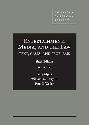 Entertainment, Media, and the Law: Text, Cases, and Problems (American Casebook Series)