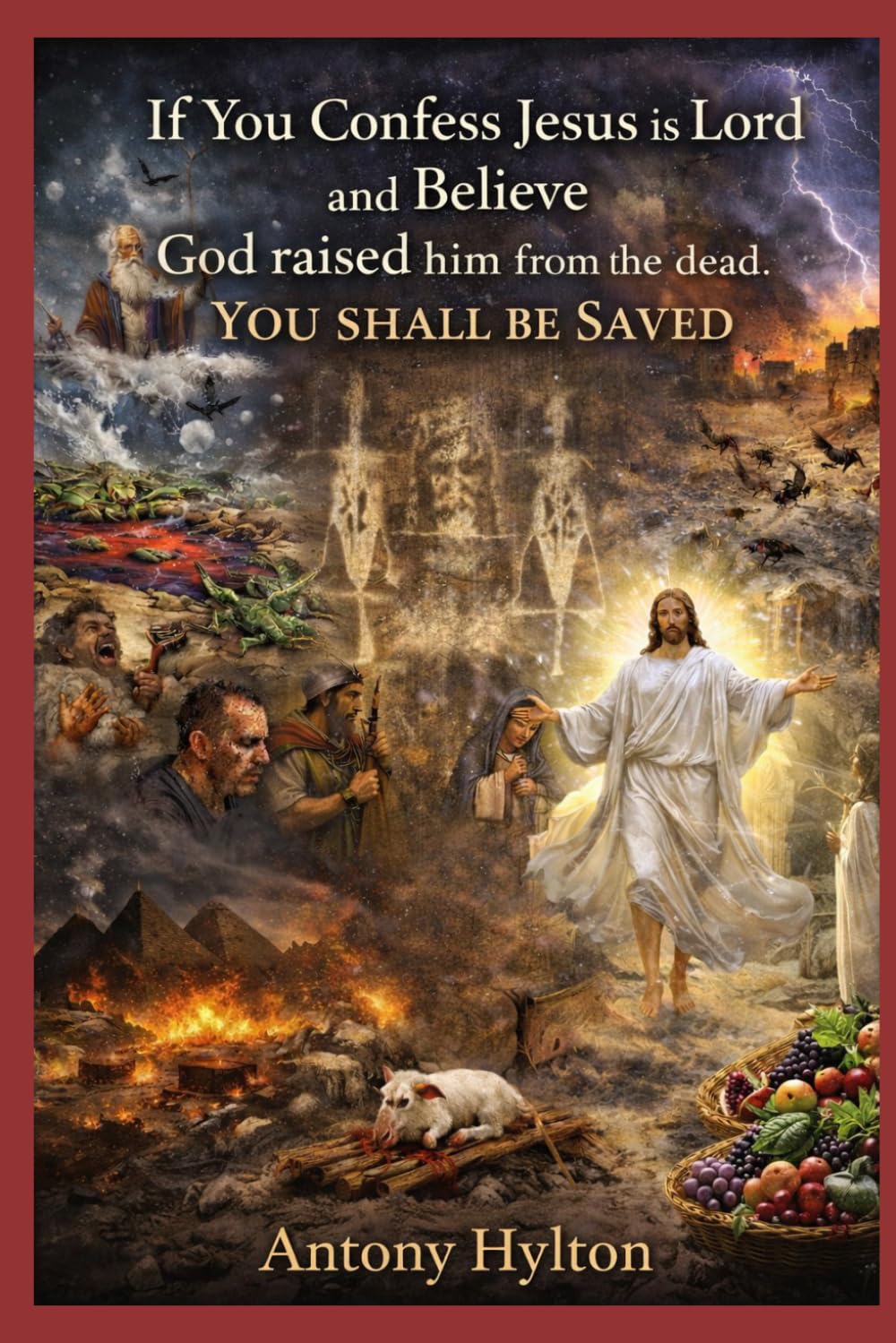 If You Confess Jesus is Lord And Believe God Raised from the Dead You Shall Be Saved!