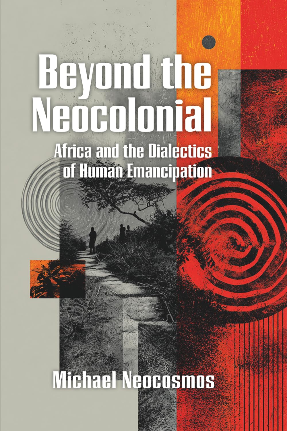 Beyond the Neocolonial: Africa and the Dialectics of Human Emancipation