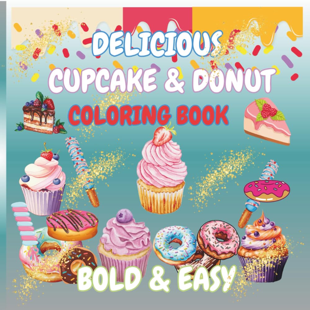 DELICIOUS CUPCAKE & DONUT: Cute CupCake & Donut Coloring Book For Kids ages 5-12