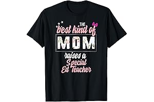 Mother's Day Best Kind of Mom Raises a Special Ed Teacher T-Shirt