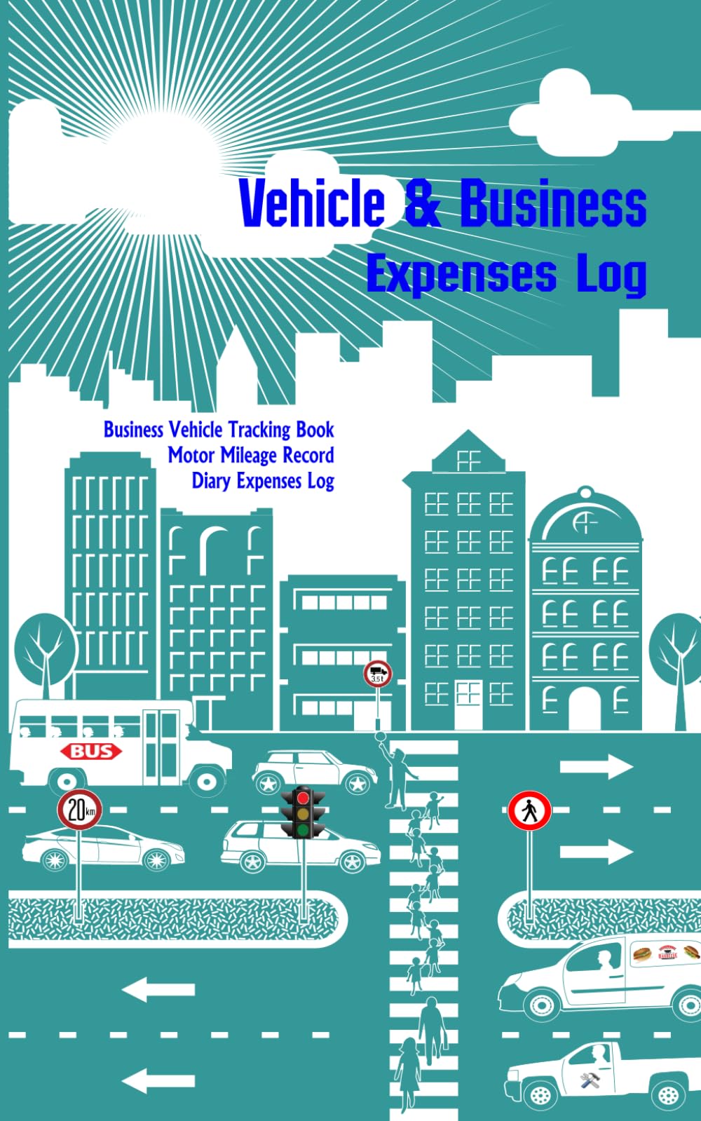Vehicle & Business Expenses Tracking Book: 4 in 1 with Vehicle Log, Maintenance , Business Vehicle Expenses and Daily Expenses Small Business Owner, .