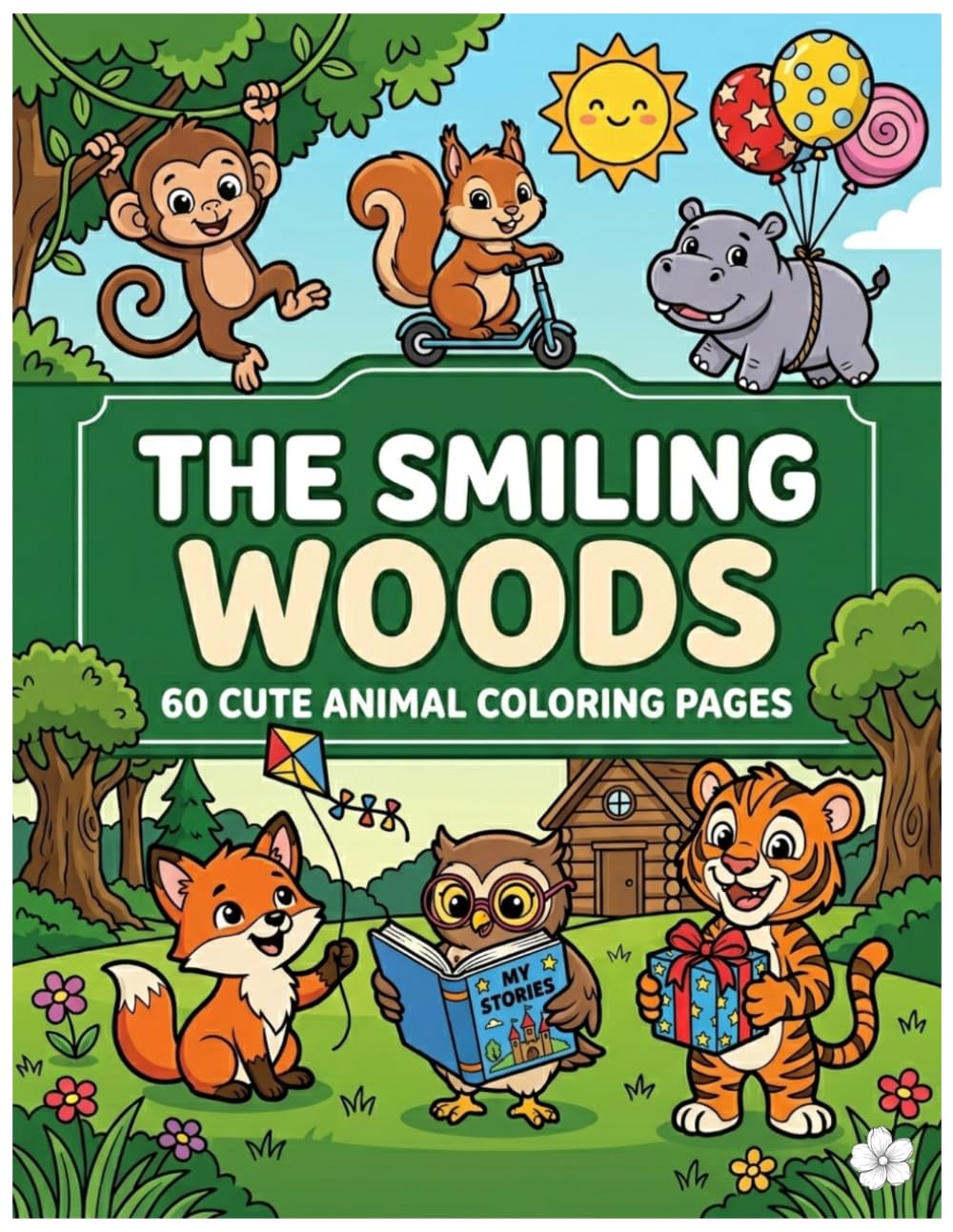The Smiling Woods: Cute Animal Coloring Book for Toddlers, Preschoolers, and Kids: 60 Fun and Easy Coloring Pages for Little Hands