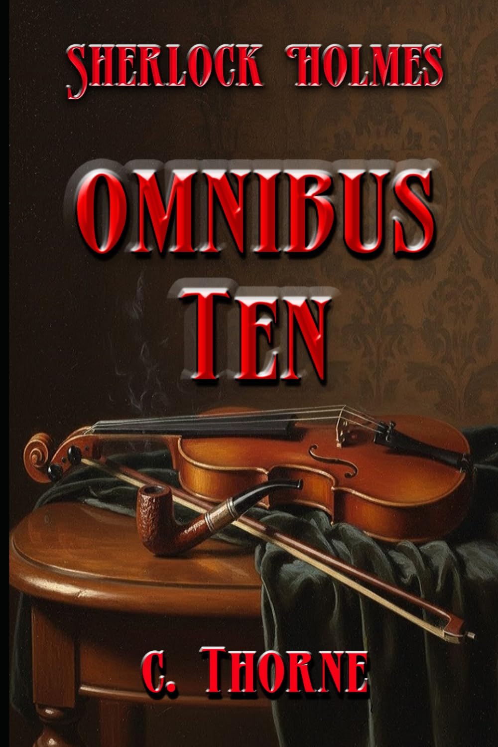Omnibus Ten: The Continuing Chronicles of Sherlock Holmes