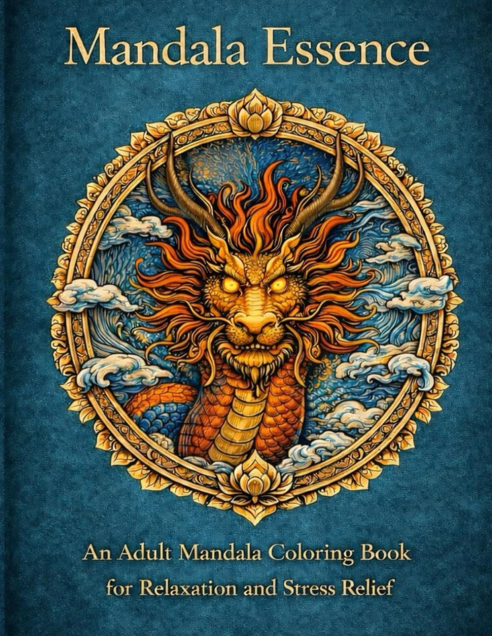 Mandala Essence: An Adult Mandala Coloring Book for Relaxation and Stress Relief