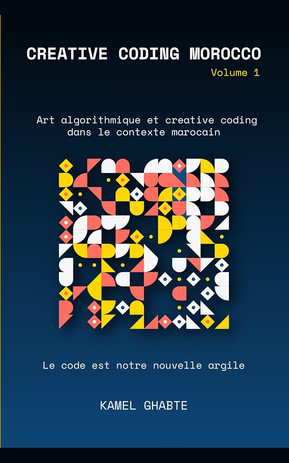 Creative Coding Morocco Volume 1 — Kamel Ghabte