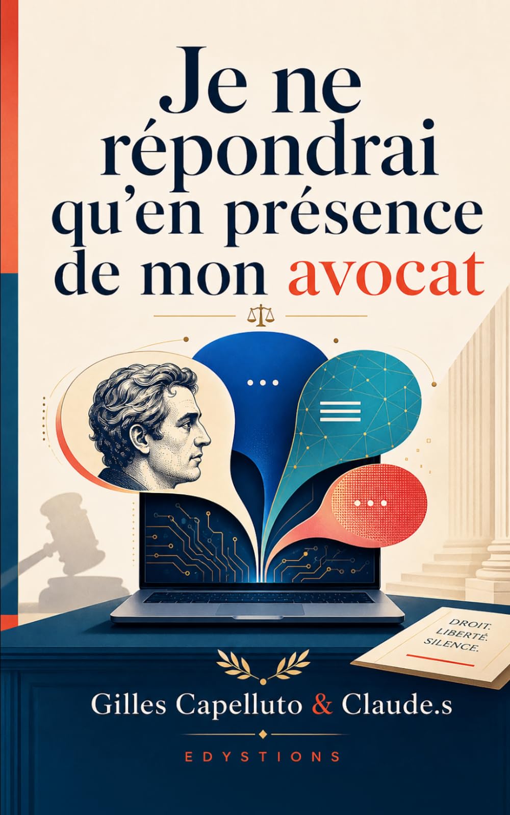Je ne répondrai qu’en présence de mon avocat