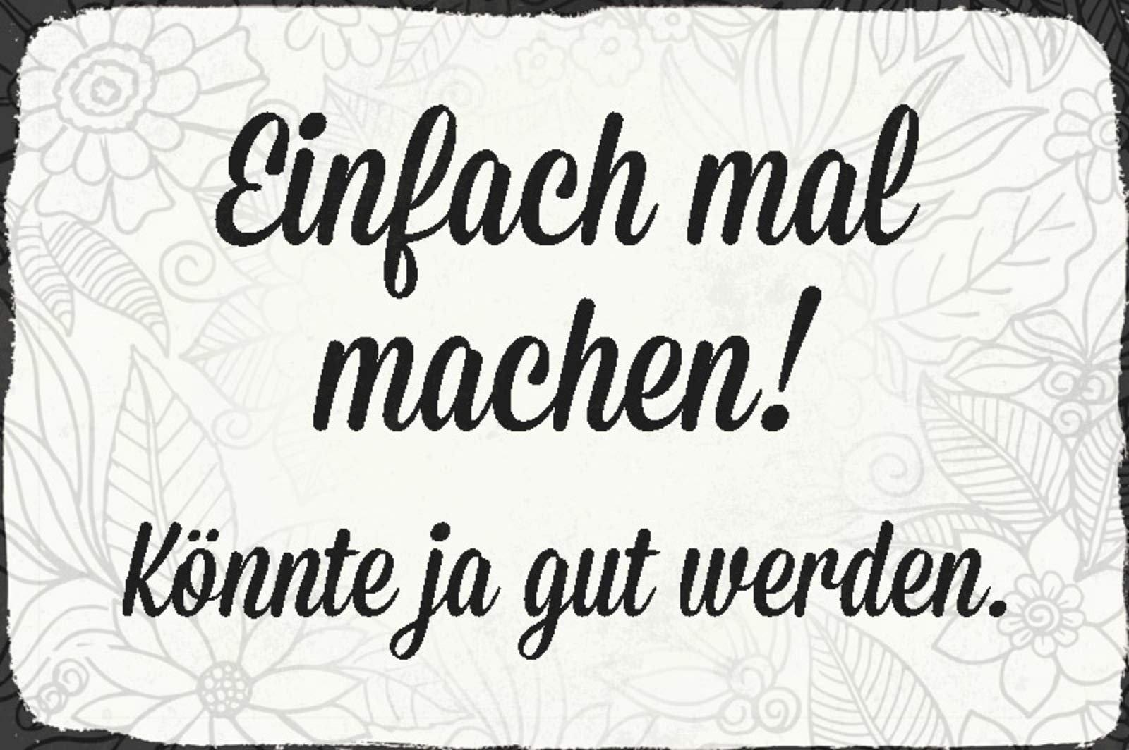 Metallschild 'Einfach Mal Machen' – Blechschild 20x30 Cm Für Wand & Garten | Retro-Design, Made In Germany