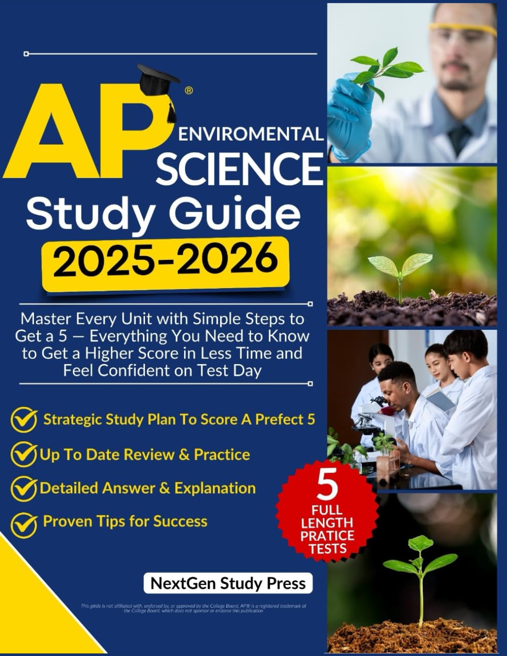AP ENVIRONMENTAL SCIENCE STUDY GUIDE 2025-2026: Master Every Unit with Simple Steps to Get a 5 — Everything You Need to Know to Get a Higher Score in ... on Test Day (NextGen Study Companion)