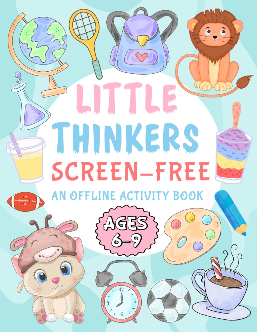 Little Thinkers: Screen-free: An offline activity book