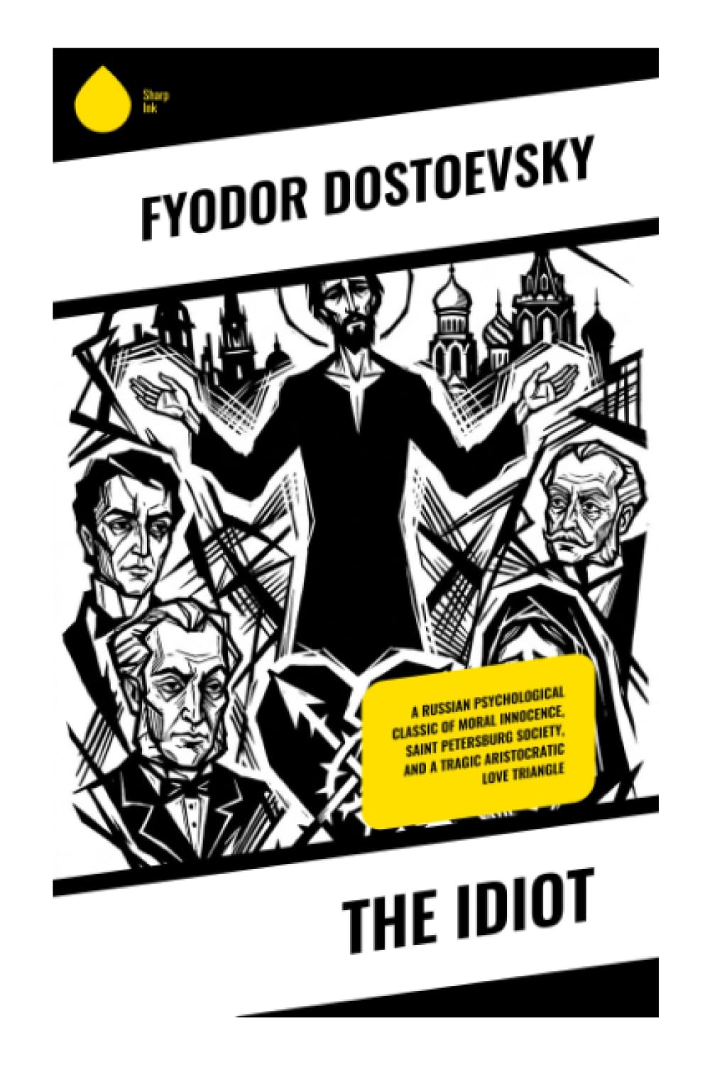 The Idiot: A Russian Psychological Classic of Moral Innocence, Saint Petersburg Society, and a Tragic Aristocratic Love Triangle