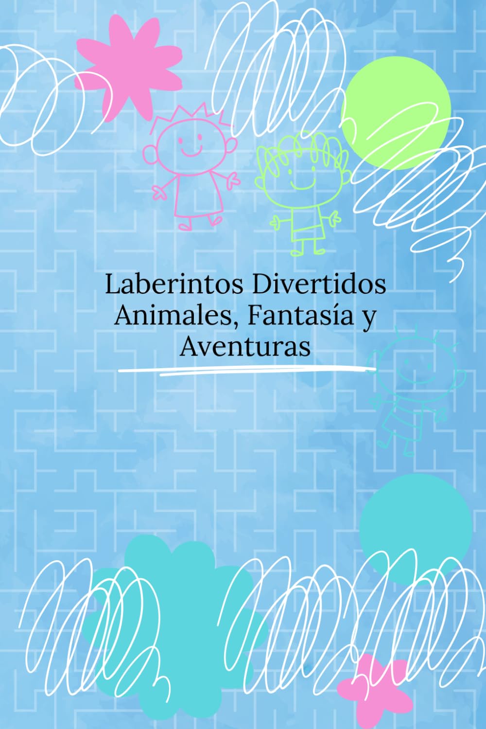 Laberintos Divertidos para Niños | Animales, Fantasía y Aventuras: Juegos de trazo y actividades para mejorar la concentración y la motricidad fina ... y misterio en laberintos fáciles y medianos