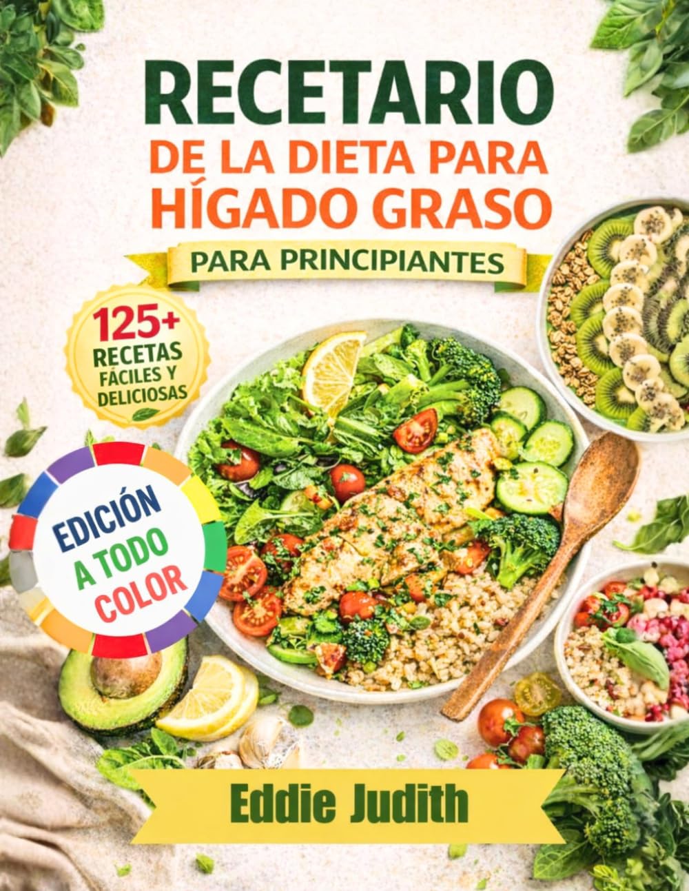 RECETARIO DE LA DIETA PARA HÍGADO GRASO PARA PRINCIPIANTES: Recetas sencillas y sabrosas, bajas en grasas y bajas en carbohidratos con plan de comidas
