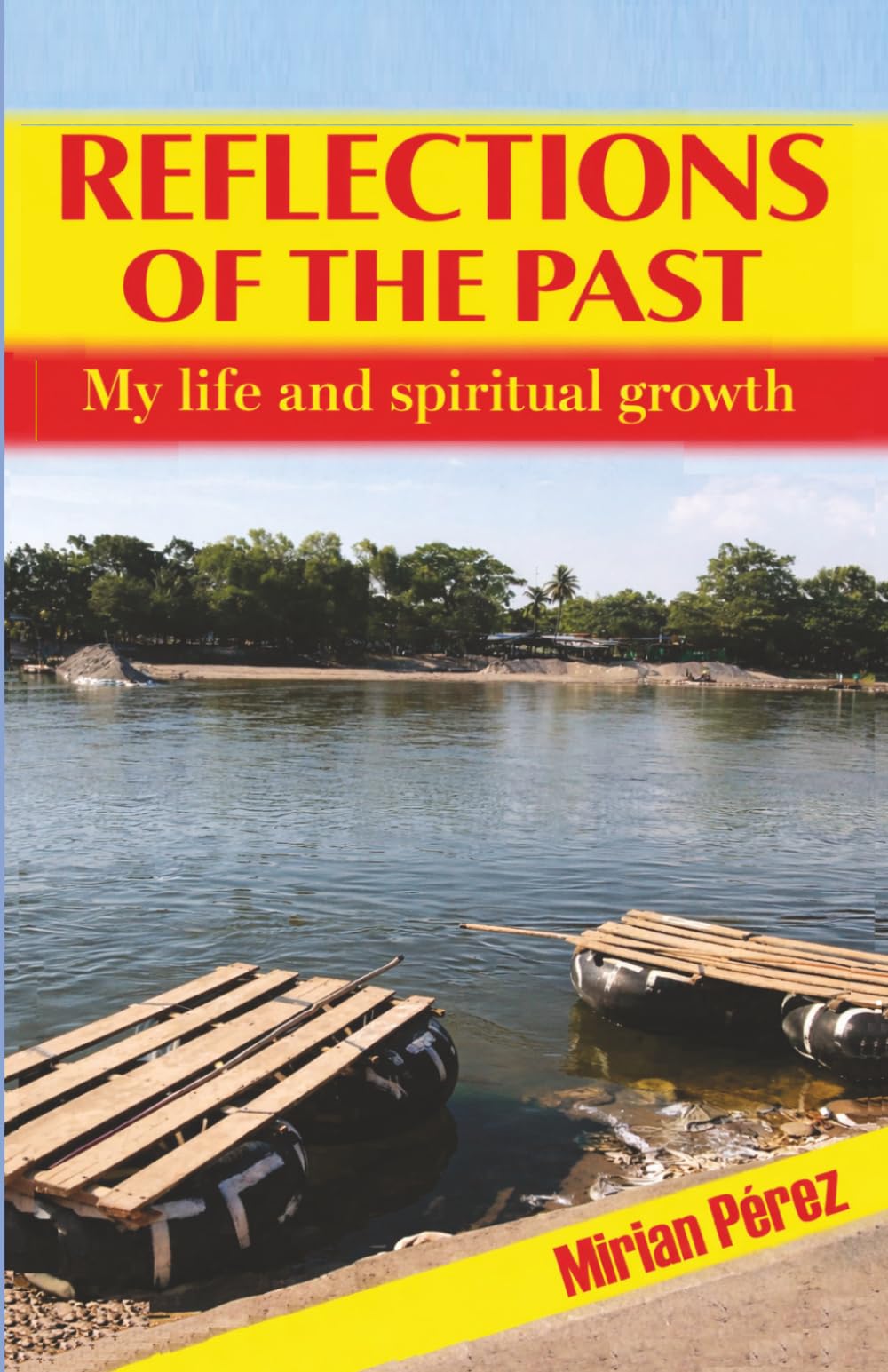 REFLECTIONS OF THE PAST: My life and spiritual growth