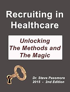 Recruiting In Healthcare: Unlocking The Methods and The Magic