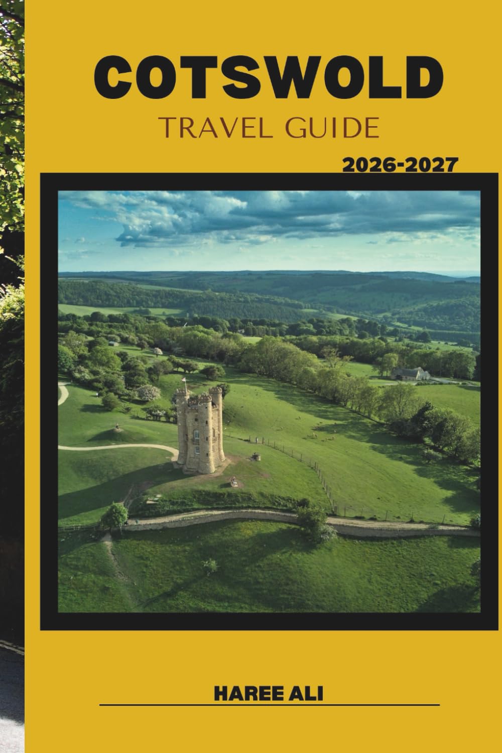 COTSWOLD TRAVEL GUIDE 2026-2027: Discover Honey-Stone Streets, Rolling Meadows, Country Cafés, and Unforgettable Cotswold Moments