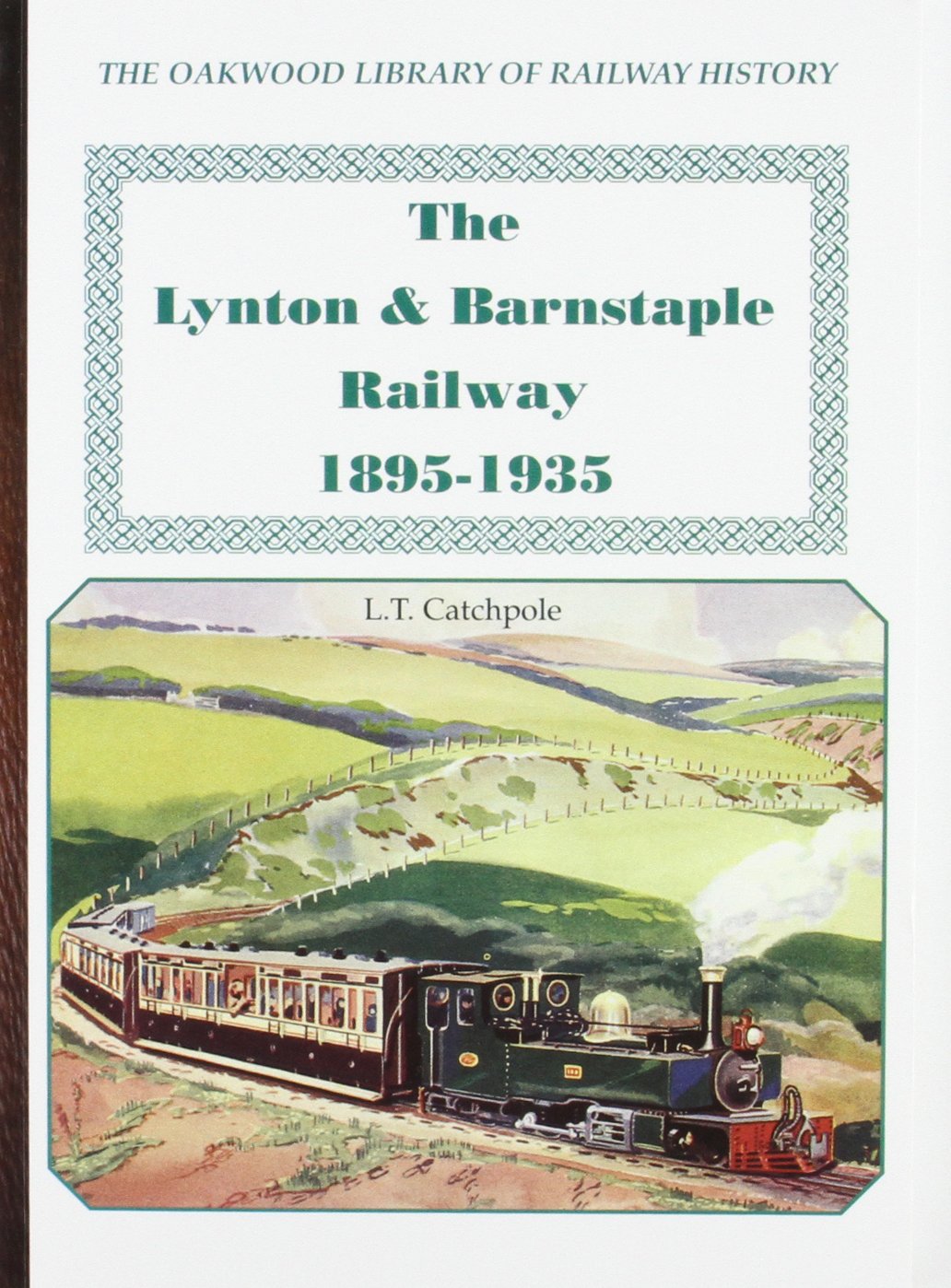 The Lynton & Barnstaple Railway: No. 51 (Oakwood Library of Railway History)
