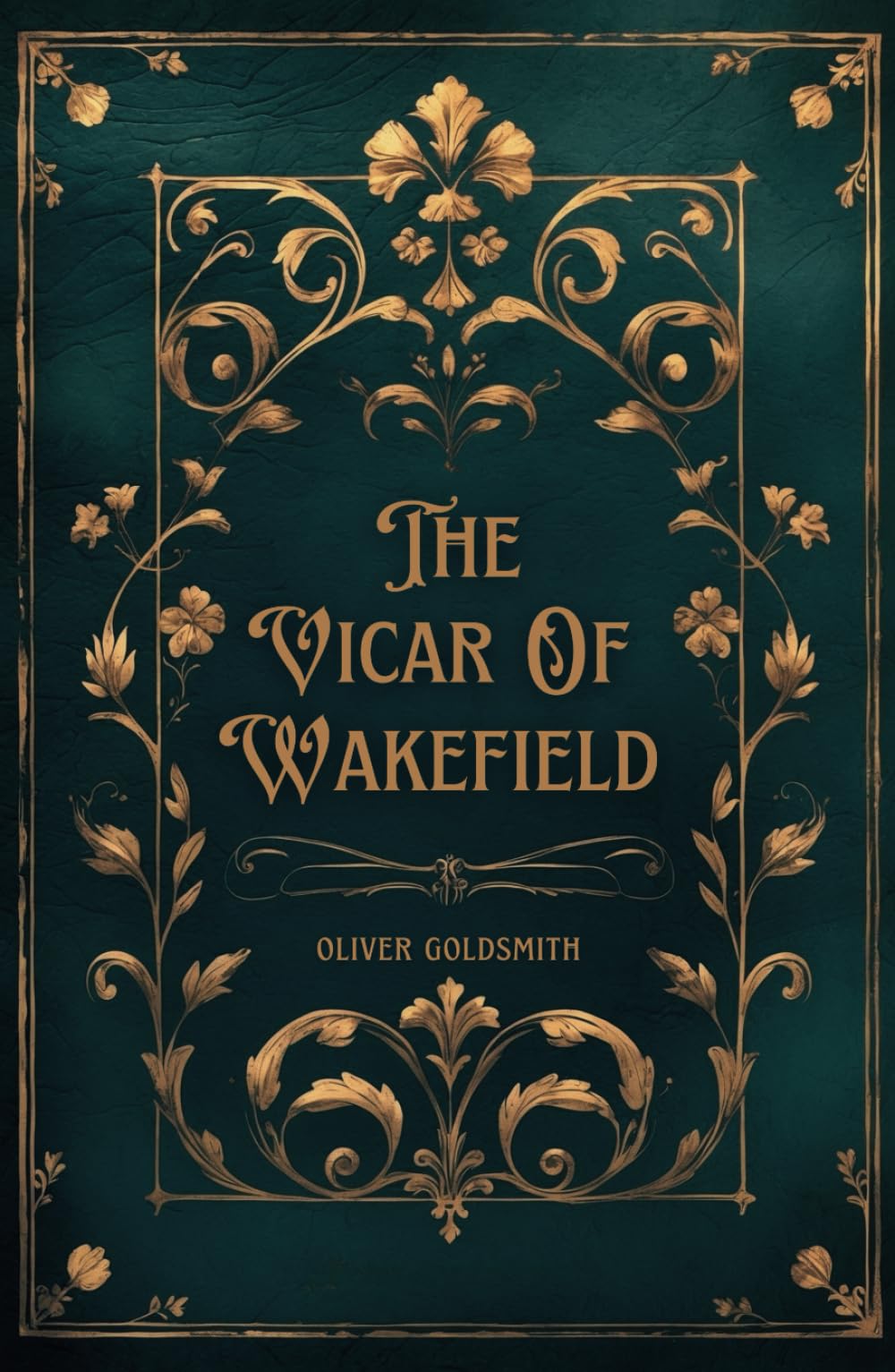 The Vicar of Wakefield: Oliver Goldsmith's Sentimental Literary Classic