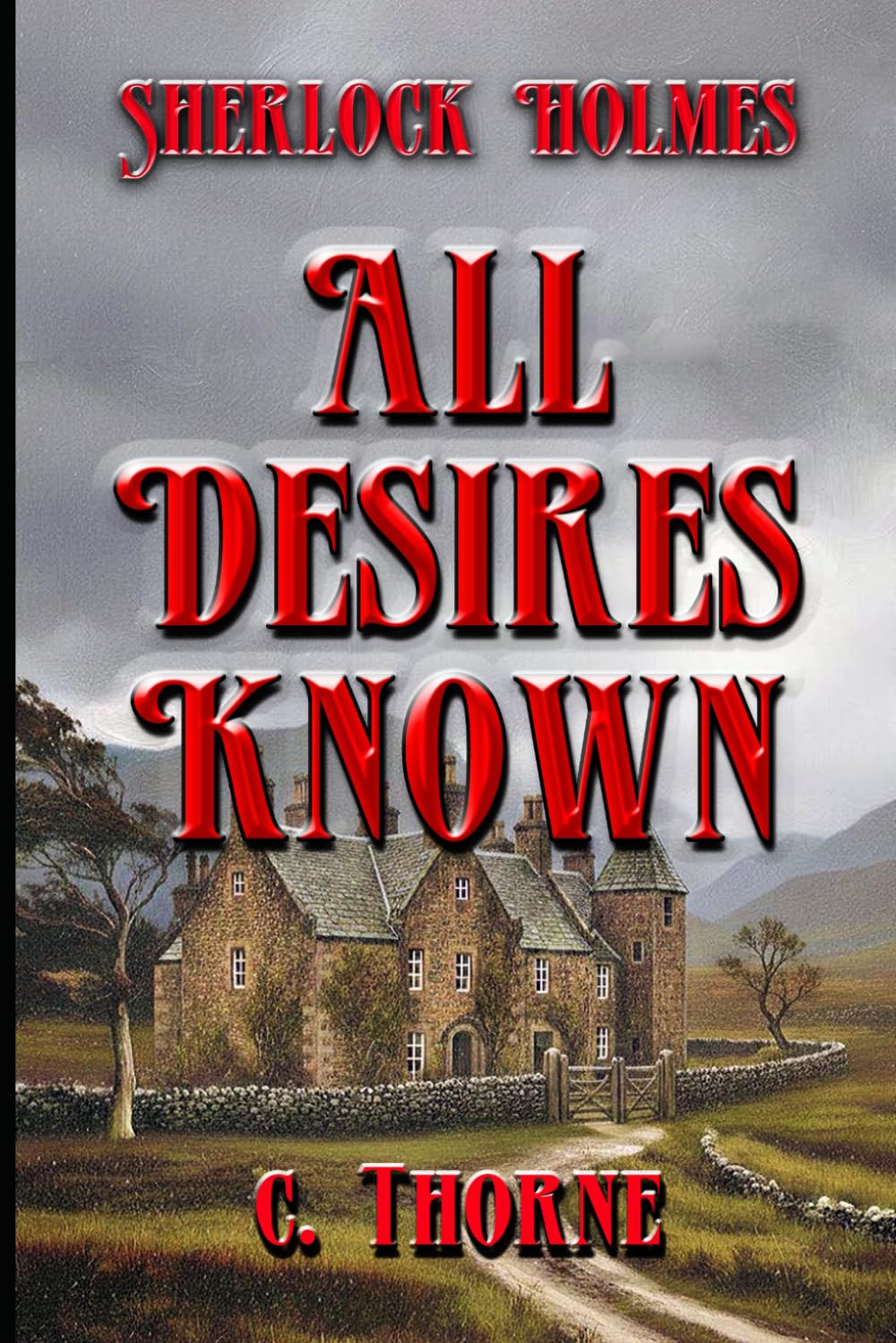All Desires Known: The Continuing Chronicles of Sherlock Holmes