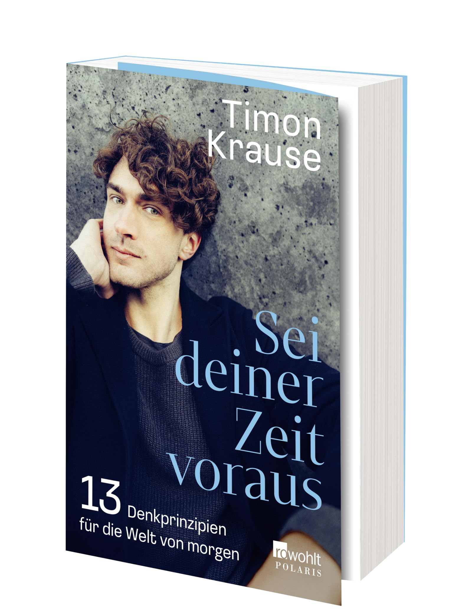 Sei deiner Zeit voraus: 13 Denkprinzipien für die Welt von morgen
