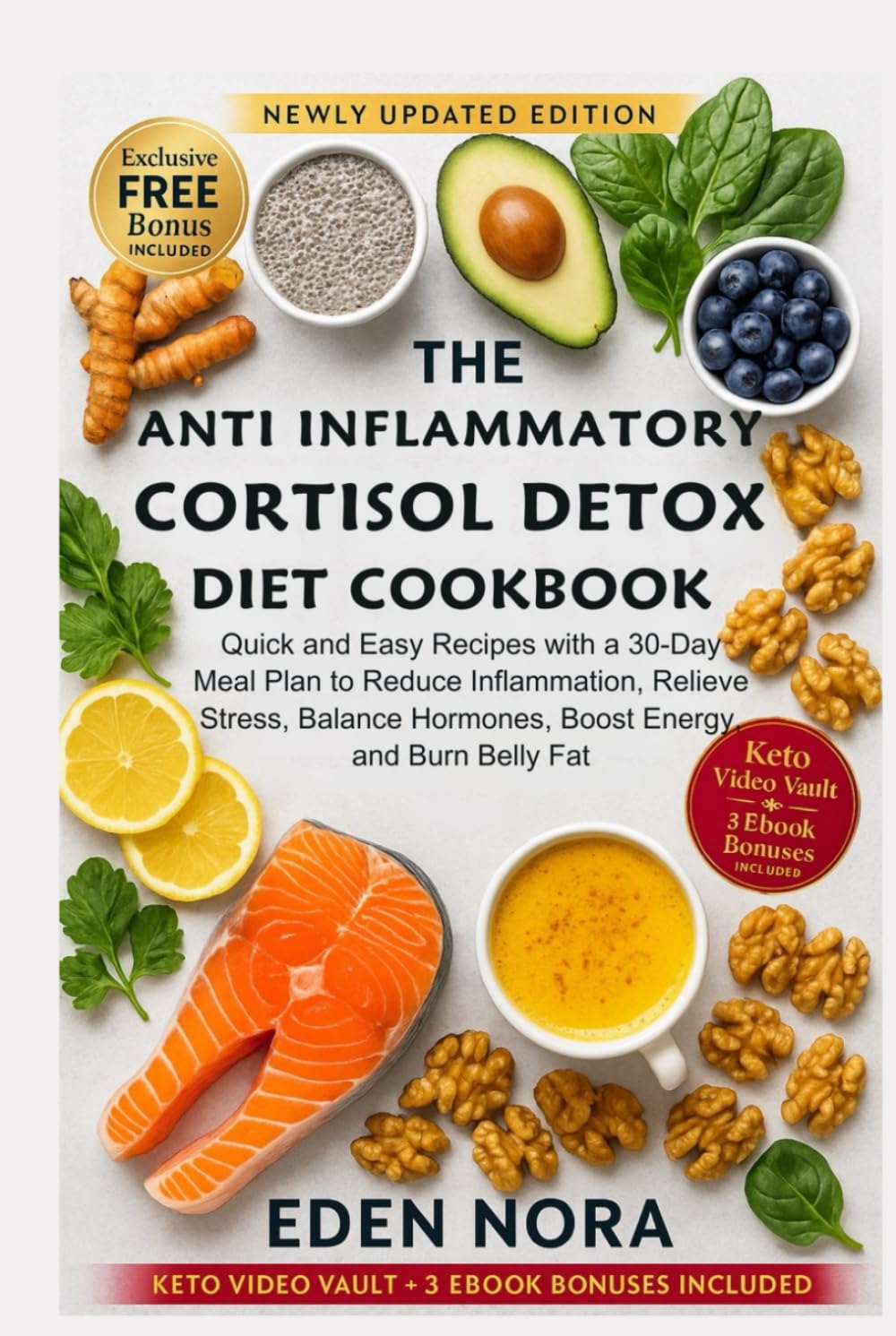 The Anti Inflammatory Cortisol Detox Diet Cookbook: Quick and Easy Recipes with a 30-Day Meal Plan to Reduce Inflammation, Relieve Stress, Balance ... Wellness, Medicinal Plants and Herb's Books)