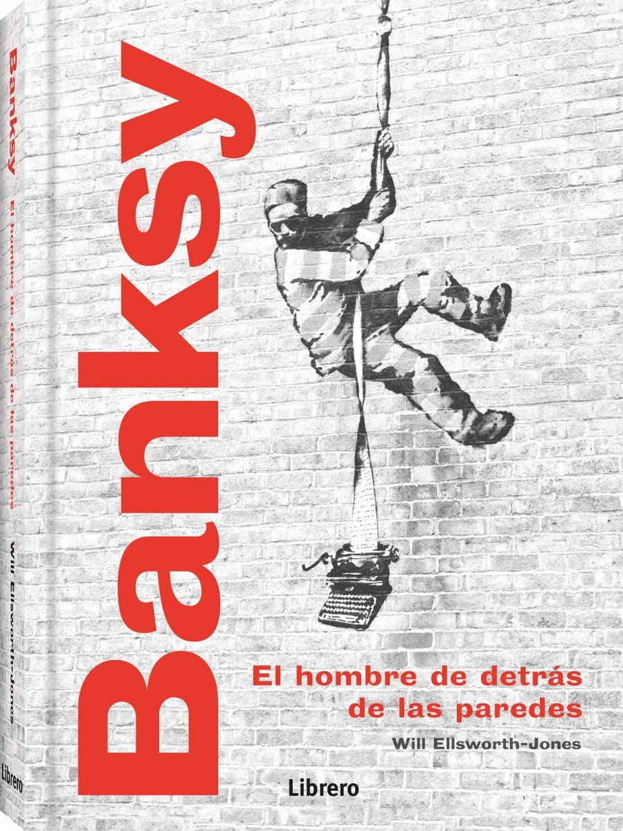 Banksy: El hombre de detrás de las paredes. (ARTE Y CULTURA)