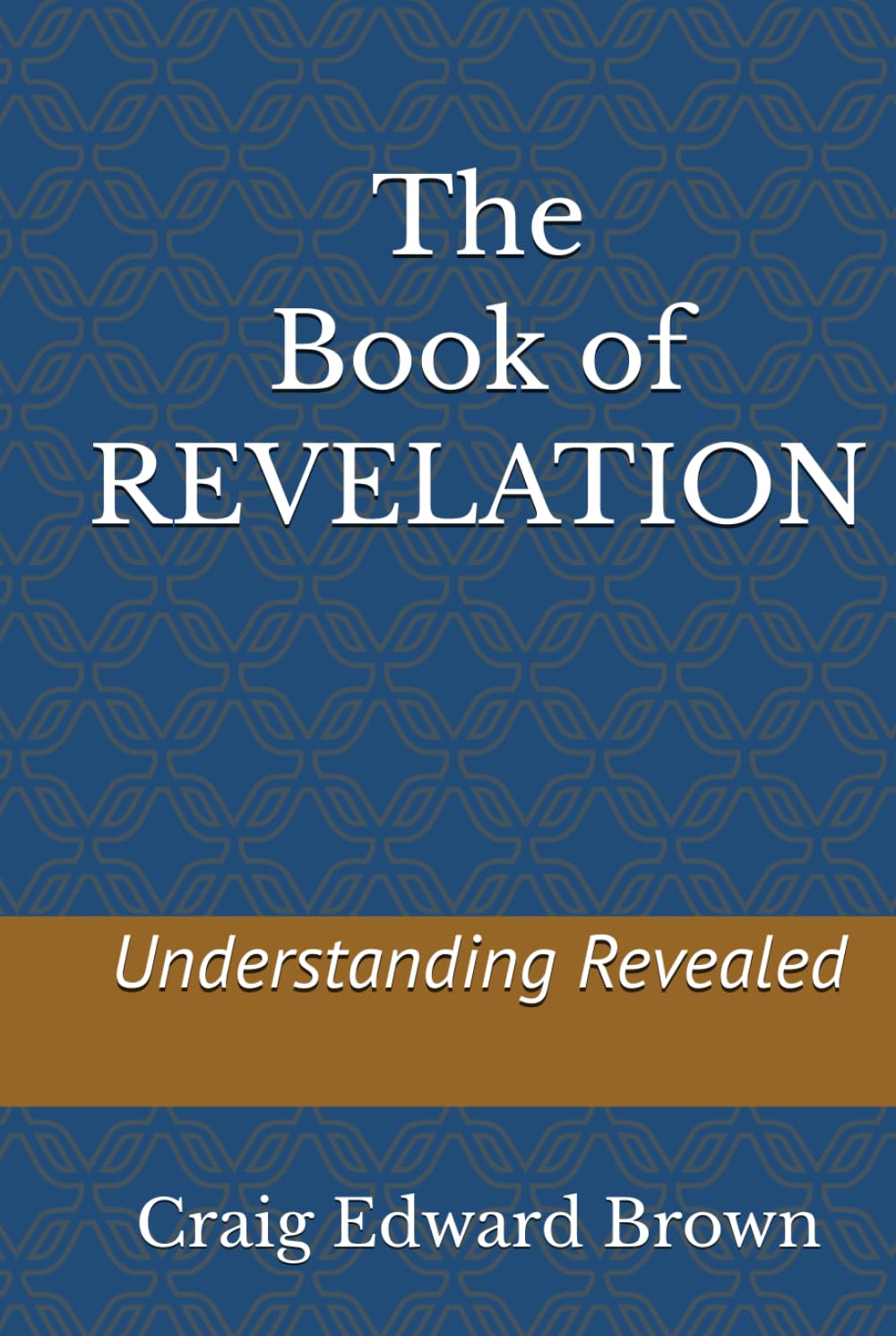 The Book of Revelation: Understanding Revealed