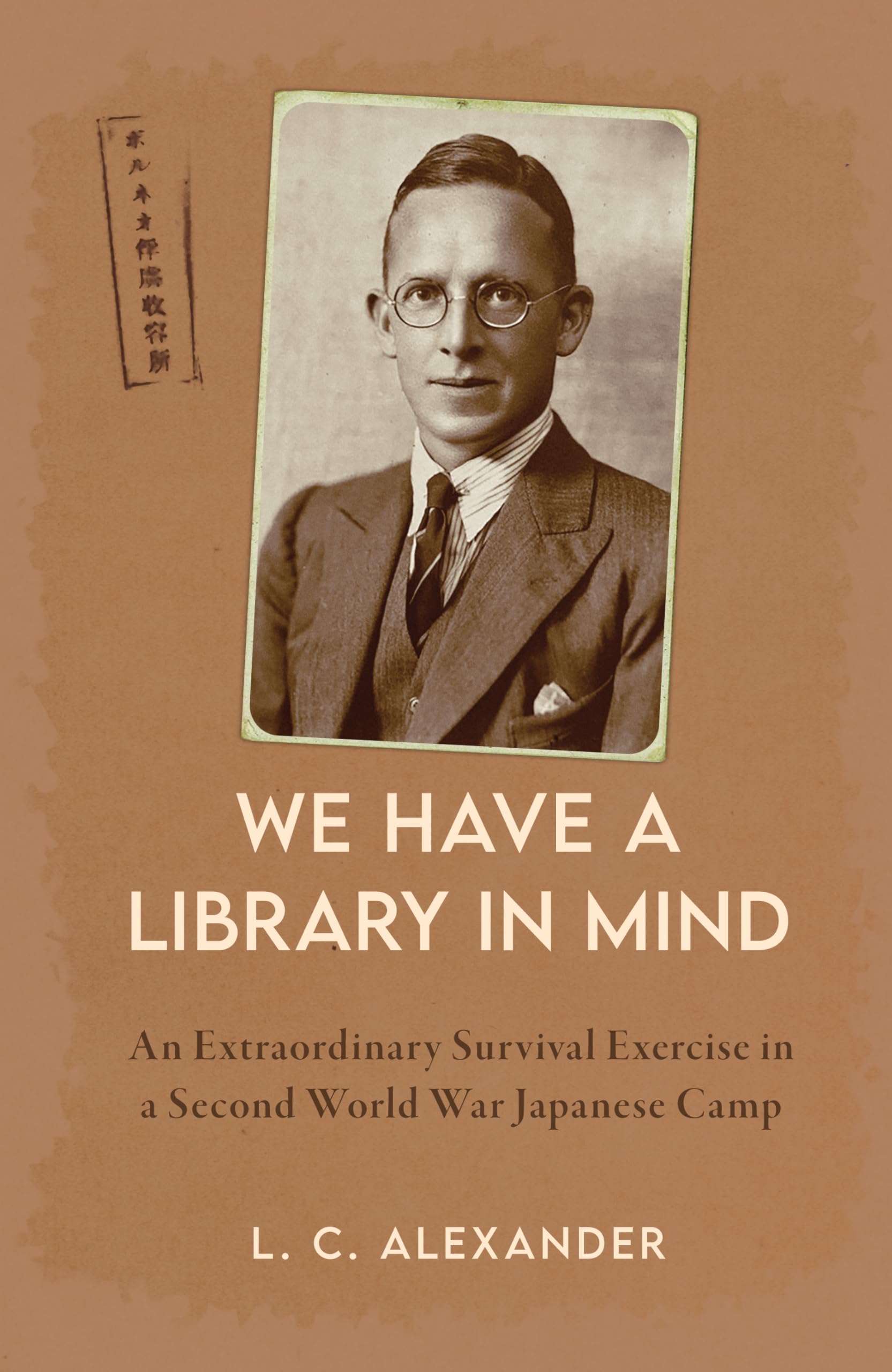 We Have a Library in Mind: An Extraordinary Survival Exercise in a Second World War Japanese Camp