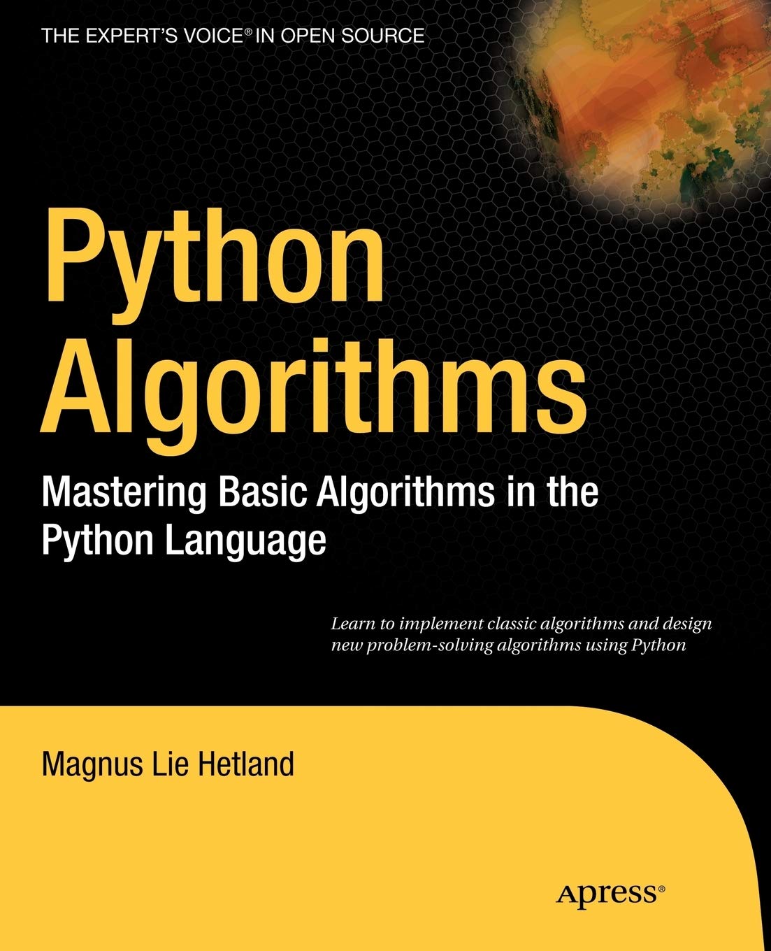 Python Algorithms: Mastering Basic Algorithms in the Python Language (Expert's Voice in Open Source) First Edition