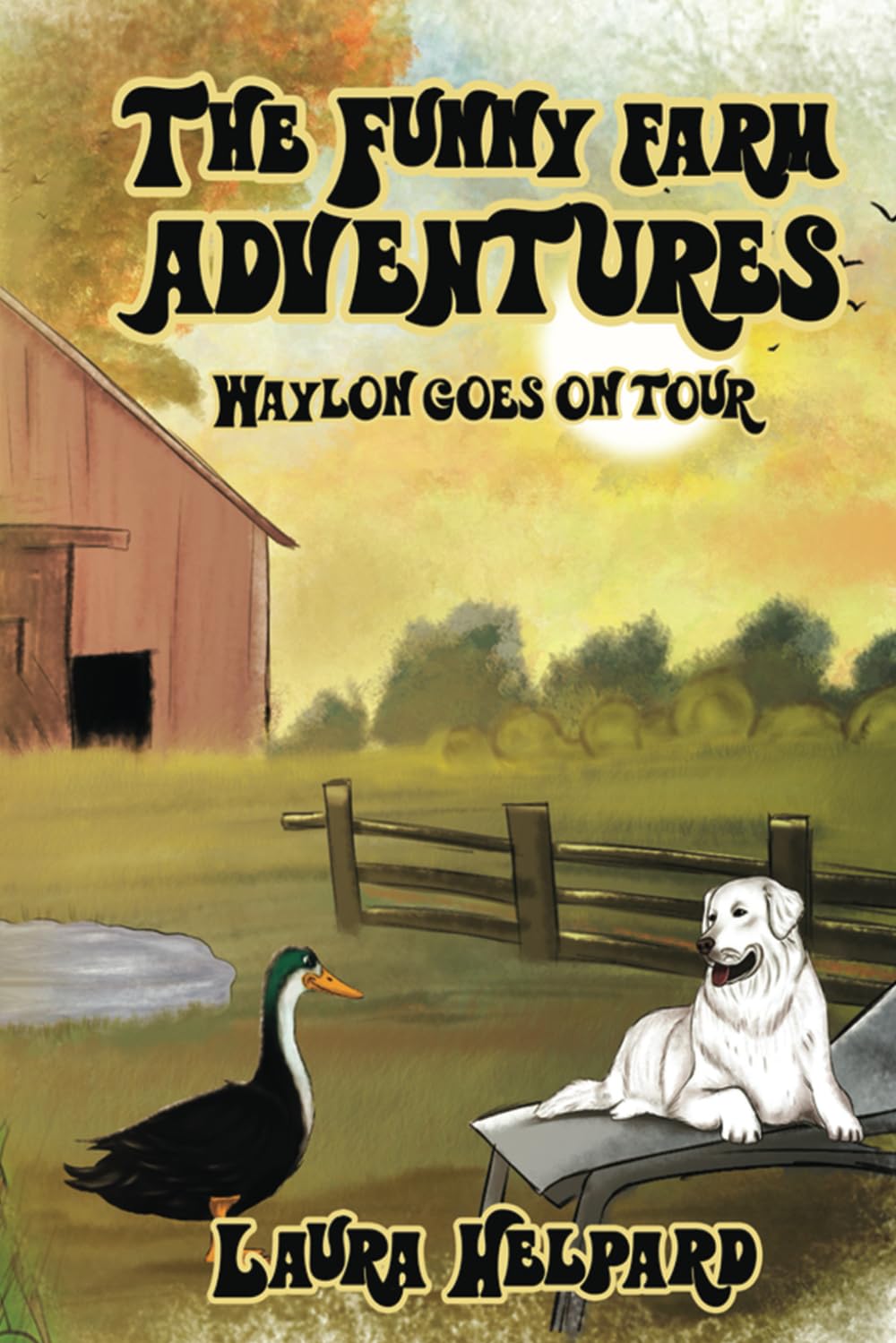 The Funny Farm Adventures: True Story Farm Animal Adventures