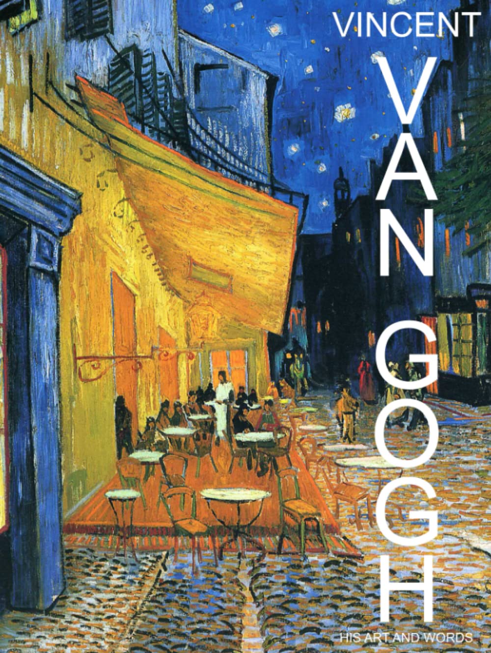 Vincent Van Gogh - His Art and Words: Sunflowers to Starry Nights 60 Amazing Full Color Photographs and words let you explore the thoughts and ... in One Beautiful Hardcover Coffee Table Book.