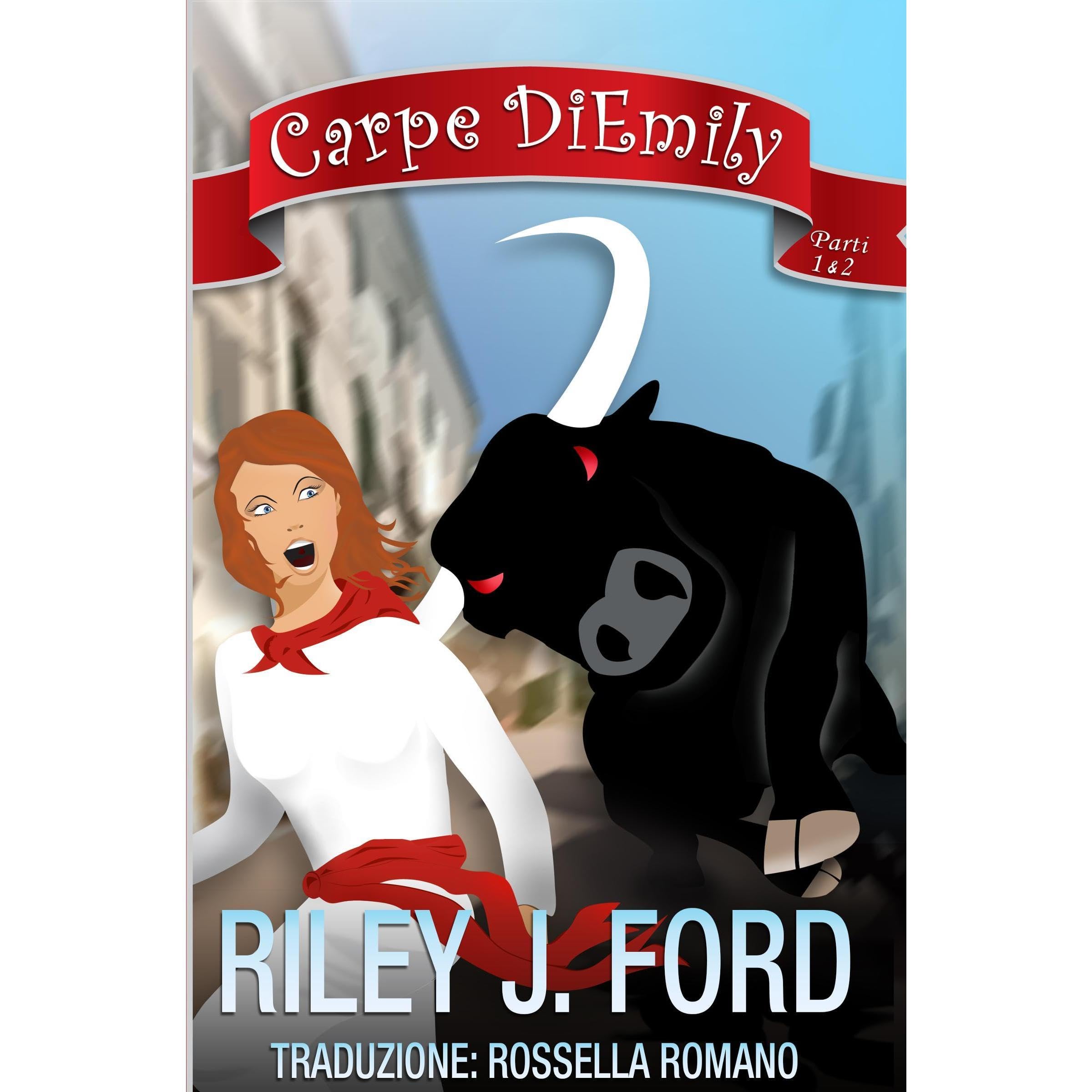 Carpe DiEmily (Parti 1 & 2) Un chick lit avventuroso, romantico e divertente