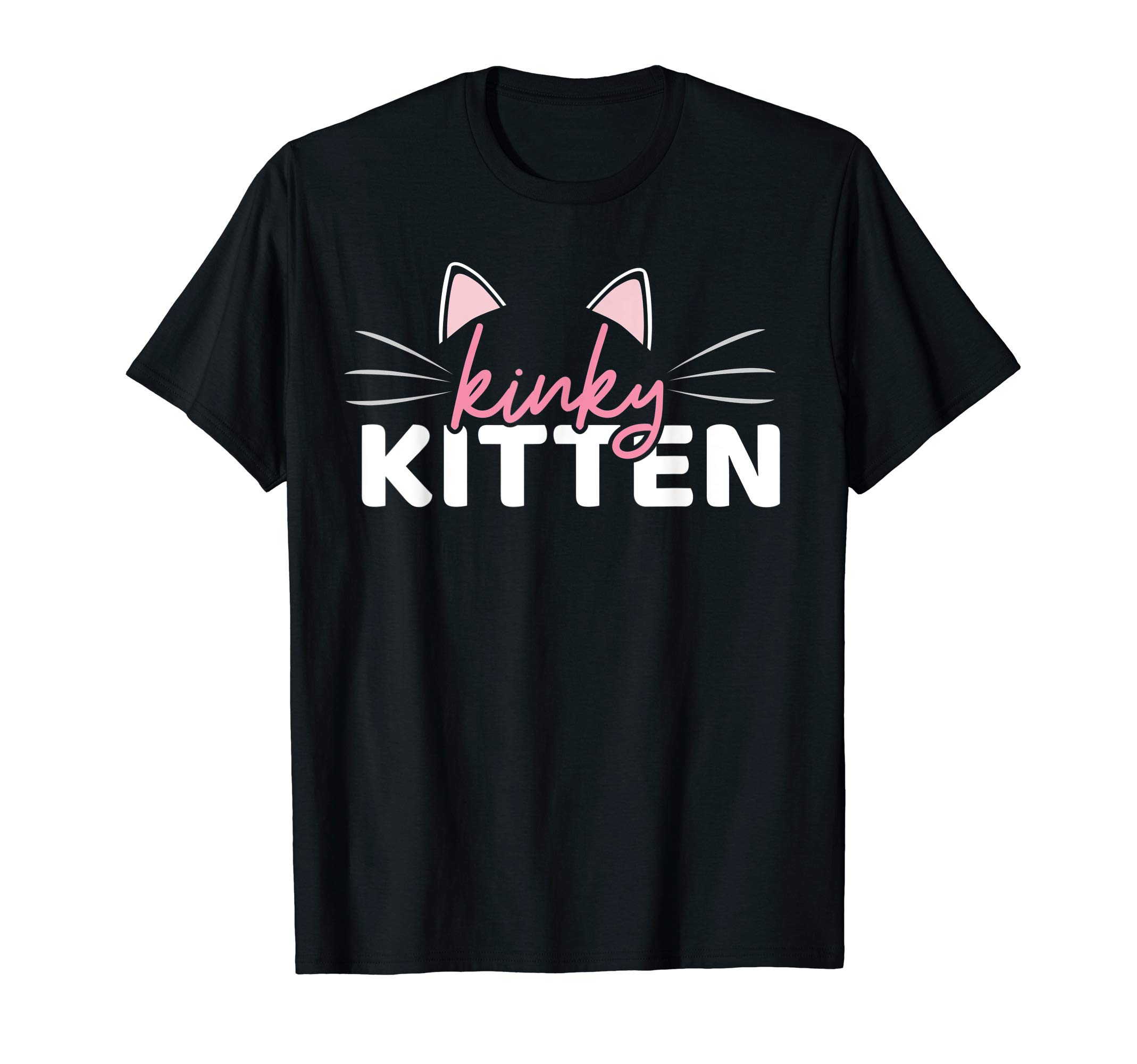 BDSM Kinky Kitten Submissive Daddy Owned ApparelBSDM Kinky Kitten - DDLG Cute Cat Ears Sexy Submissive T-Shirt