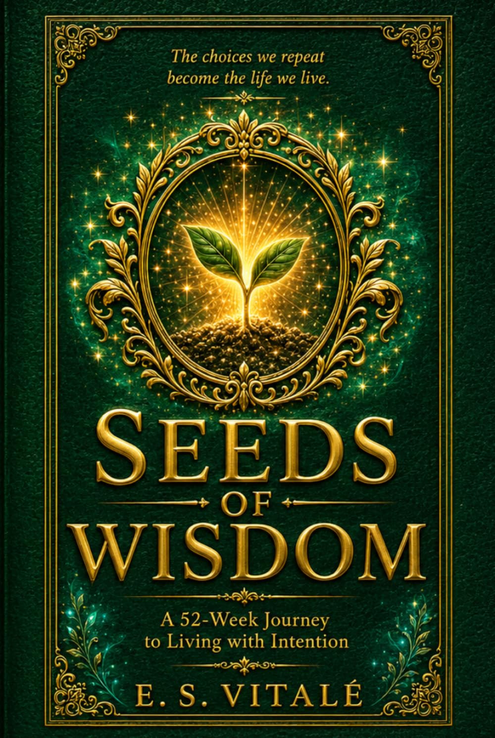 Seeds of Wisdom: A 52-Week Journey to Living with Intention